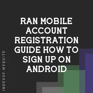 Ran Mobile Account Registration Guide: How to Sign Up on Android - Indexof